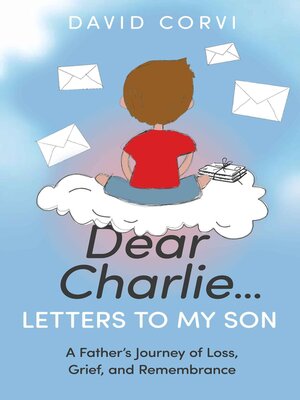 cover image of Dear Charlie...Letters to My Son